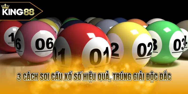 3 cách soi cầu xổ số hiệu quả, trúng giải độc đắc