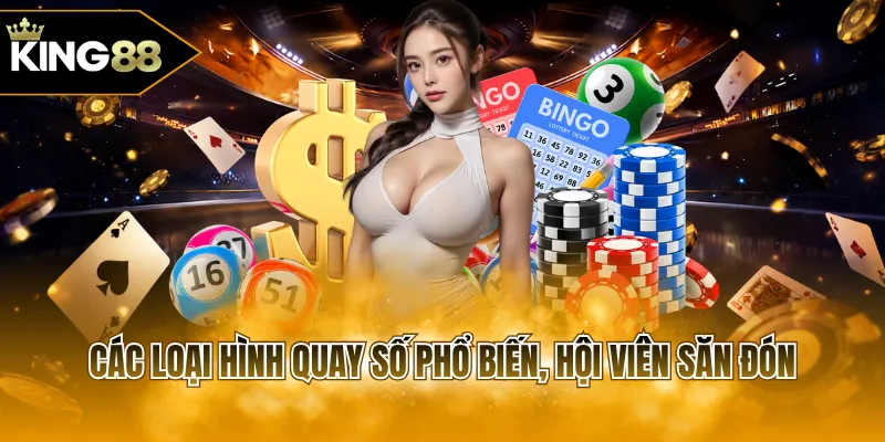 Các loại hình quay số phổ biến, hội viên săn đón