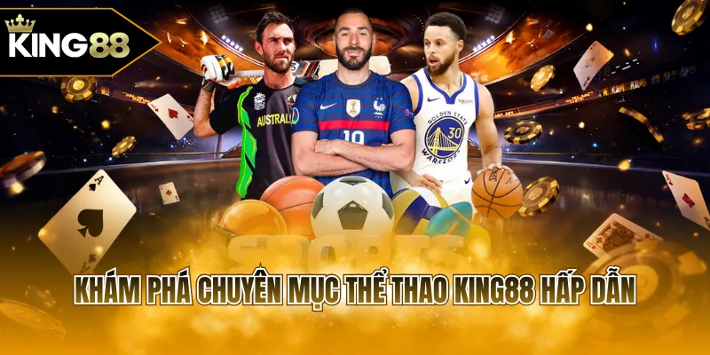 Khám phá chuyên mục thể thao KING88 hấp dẫn