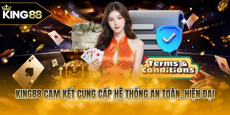 KING88 cam kết cung cấp hệ thống an toàn, hiện đại