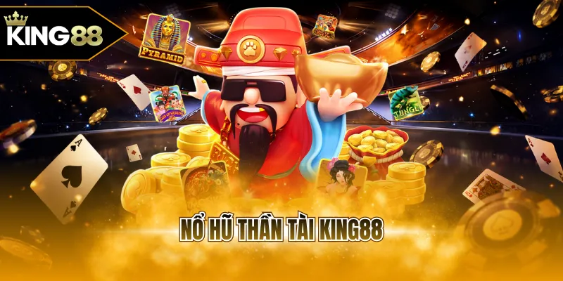 Nổ hũ thần tài KING88